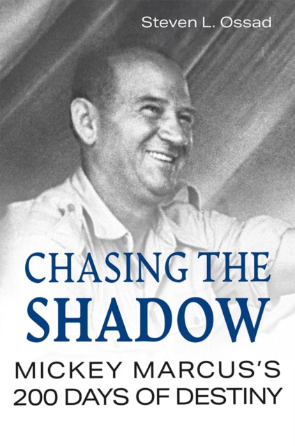 9780826223180, Chasing the Shadow : Mickey Marcus's 200 Days of Destiny