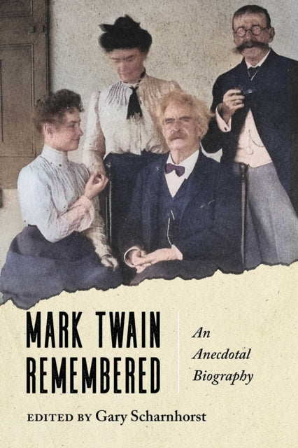 9780826369161, Mark Twain Remembered : An Anecdotal Biography