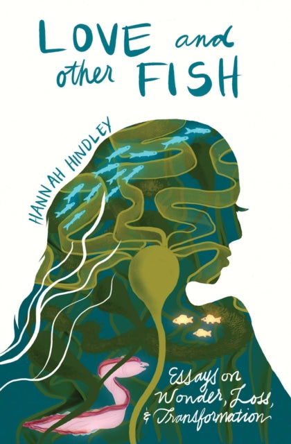 9780826369703, Love and Other Fish : Essays on Wonder, Loss, and Transformation