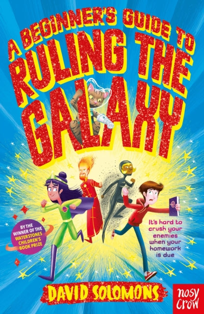 9780857639936-A Beginner's Guide to Ruling the Galaxy : It’s hard to crush your enemies when your homework’s due…
