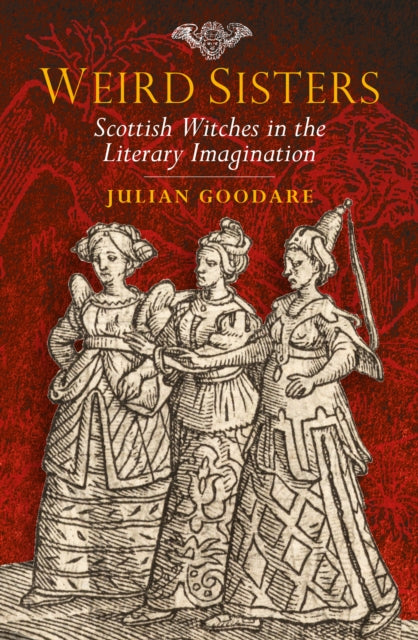 9780859767453, Weird Sisters : Scottish Witches in the Literary Imagination