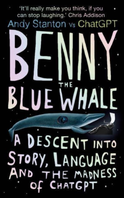 9780861548705-Benny the Blue Whale : One Author's Descent into the Madness of AI