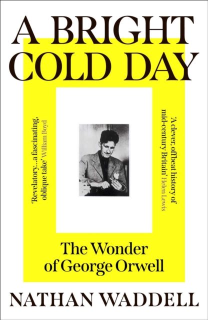 9780861549788, A Bright Cold Day : The Wonder of George Orwell