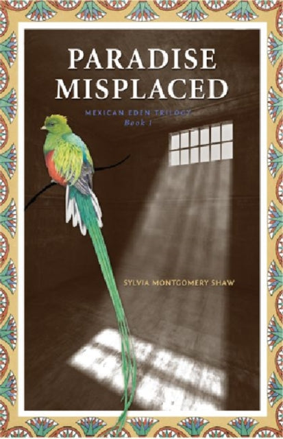 9780877853411, Paradise Misplaced : Book 1 of the Mexican Eden Trilogy