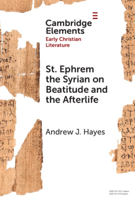 9781009515382, St. Ephrem the Syrian on Beatitude and the Afterlife