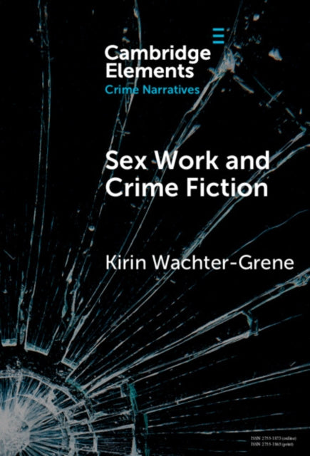 9781009516846, Sex Work and Crime Fiction : Margins of Desire