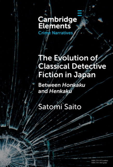 9781009533928, The Evolution of Classical Detective Fiction in Japan : Between Honkaku and Henkaku