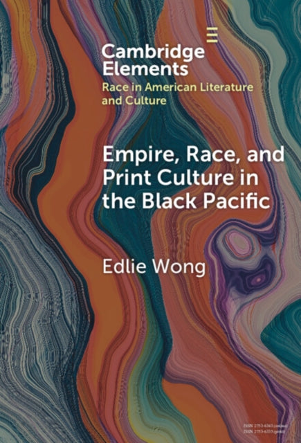 9781009644334, Empire, Race, and Print Culture in the Black Pacific