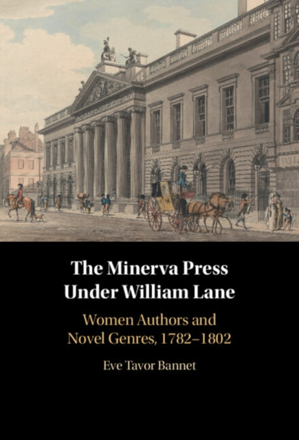 9781009728355, The Minerva Press under William Lane : Women Authors and Novel Genres, 1782-1802