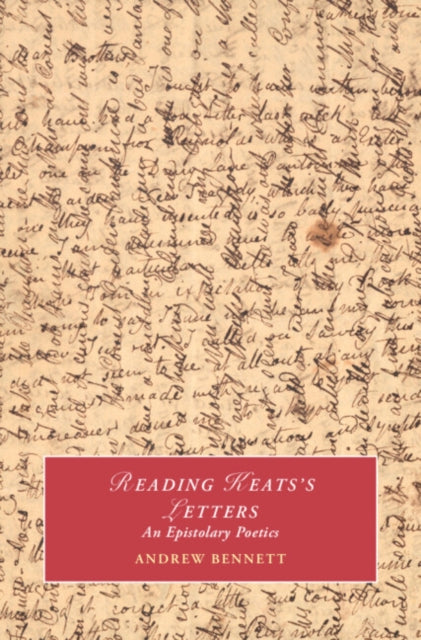 9781009745963, Reading Keats's Letters : An Epistolary Poetics