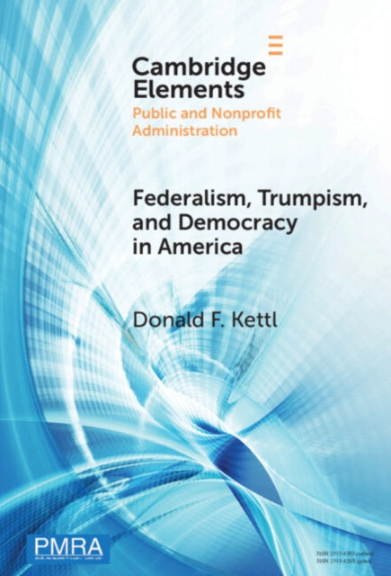 9781009785587, Federalism, Trumpism, and Democracy in America