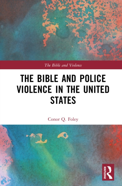 9781032743608, The Bible and Police Violence in the United States