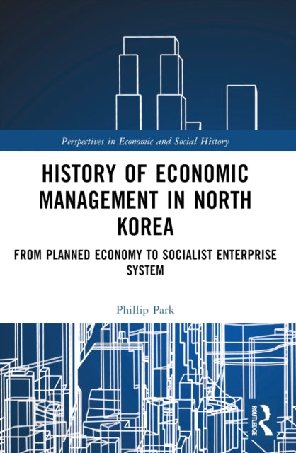 9781032771939, History of Economic Management in North Korea : From Planned Economy to Socialist Enterprise System