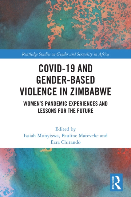 9781032799292, COVID-19 and Gender-Based Violence in Zimbabwe : Women's Pandemic Experiences and Lessons for the Future