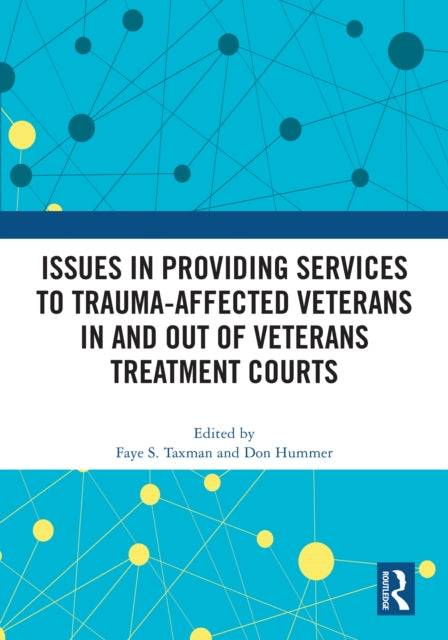 9781032876887, Issues in Providing Services to Trauma-Affected Veterans In and Out of Veterans Treatment Courts