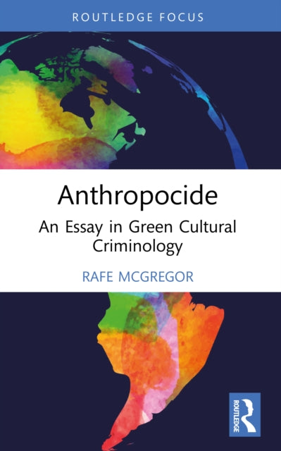 9781032934303, Anthropocide : An Essay in Green Cultural Criminology