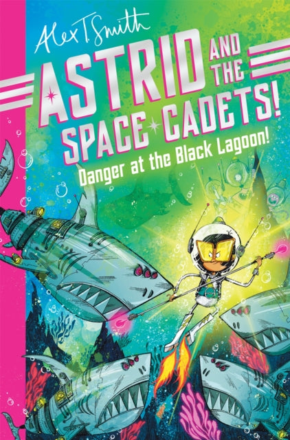 9781035019809-Astrid and the Space Cadets: Danger at the Black Lagoon!