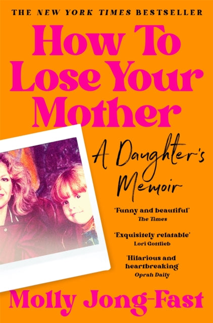 9781035029358, How to Lose Your Mother : A Daughter's Memoir