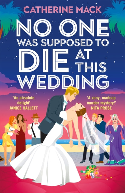 9781035032112-No one was Supposed to Die at this Wedding : A Hilarious and Whip-smart Beach Read Featuring a Delicious Murder, Perfect for Summer 2025