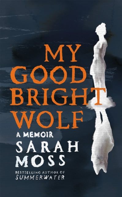 9781035035816-My Good Bright Wolf : A Memoir