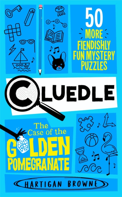 9781035053605-Cluedle - The Case of the Golden Pomegranate : 50 More Fiendishly Fun Mystery Puzzles