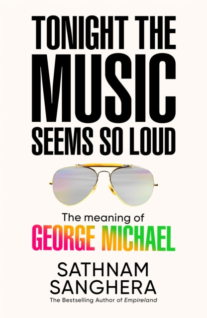 9781035063871, Tonight the Music Seems So Loud : The Meaning of George Michael