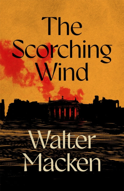 9781035065325-The Scorching Wind : The Final Instalment of the Ambitious and Enthralling Irish Trilogy