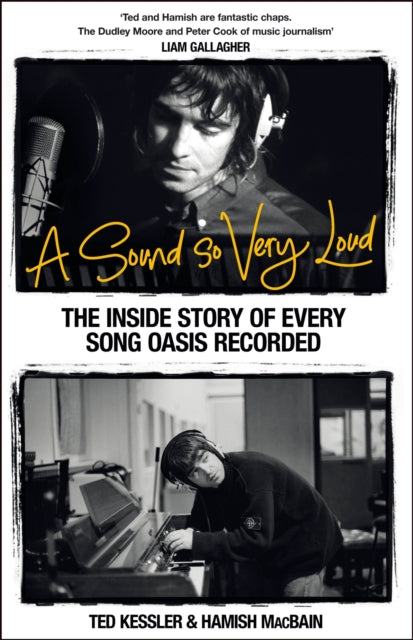 9781035078257, A Sound So Very Loud : The Inside Story of Every Song Oasis Recorded