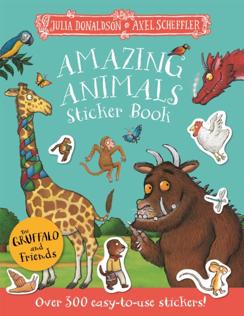 9781035082186, The Gruffalo and Friends: Amazing Animals Sticker Book : Over 300 easy-to-use stickers!