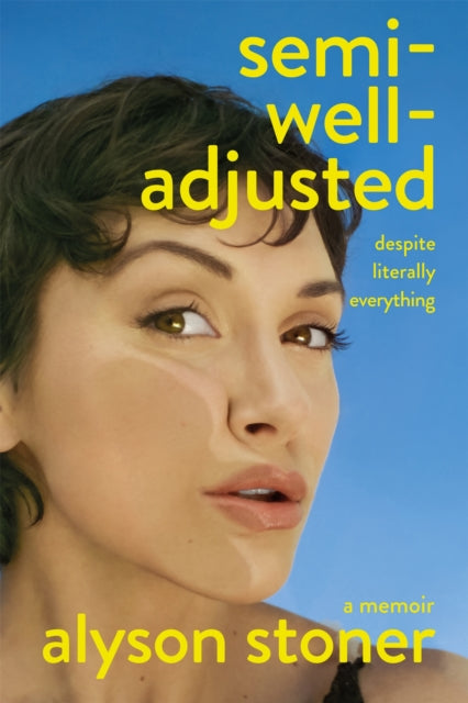 9781035086559, Semi-Well-Adjusted Despite Literally Everything : A Memoir