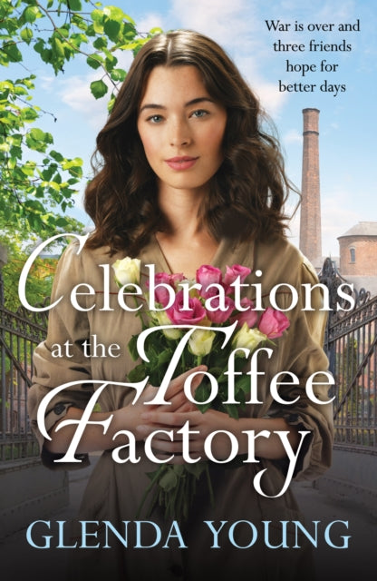 9781035402625, Celebrations at the Toffee Factory : War is over and three friends hope for better days in the dramatic finale to this heartwarming trilogy