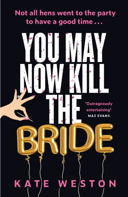 9781035412457-You May Now Kill the Bride : A hilarious, deliciously dark thriller about friendship, hen parties and murder