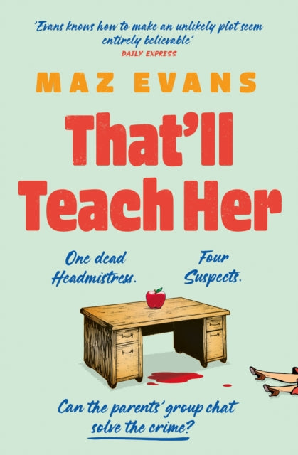 9781035413263-That'll Teach Her : One dead headmistress. Four suspects. Only the parents' chat group can solve the crime...