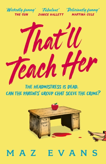 9781035413300, That'll Teach Her : One dead headmistress. Four suspects. Only the parents' chat group can solve the crime...