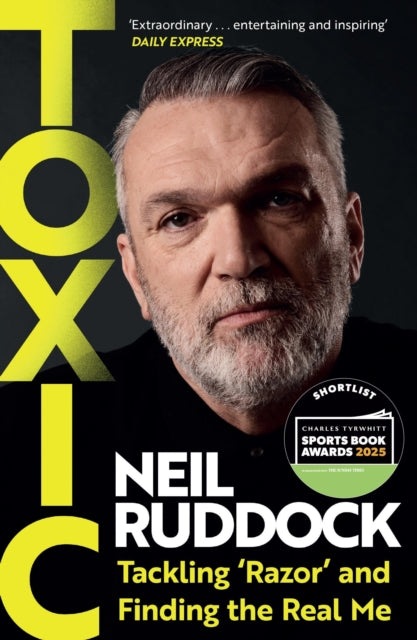 9781035419579-Toxic : Tackling 'Razor' and Finding the Real Me: Shortlisted for Autobiography of the Year at the Sports Book Awards 2025