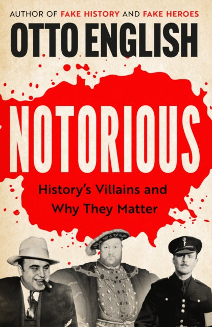 9781035420315-Notorious : History's Villains and Why They Matter