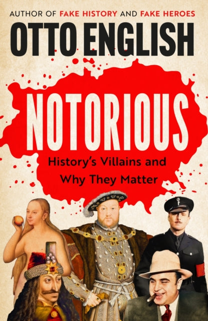 9781035420339, Notorious : History's Villains and Why They Matter