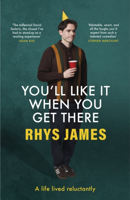 9781035420414, You'll Like It When You Get There: A Life Lived Reluctantly