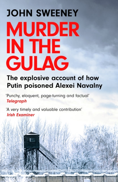 9781035422302-Murder in the Gulag : The explosive account of how Putin poisoned Alexei Navalny