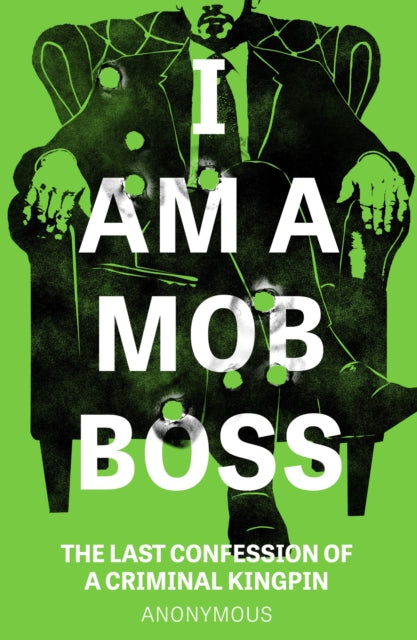 9781035426195-I Am A Mob Boss : The Last Confession of a Criminal Kingpin
