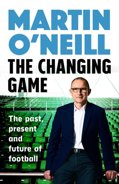 9781035429998, The Changing Game : The Past, Present and Future of Football