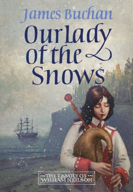 9781035431168, Our Lady of the Snows : A swashbuckling, epic tale of adventure. Volume 3 in The Family of William Neilson