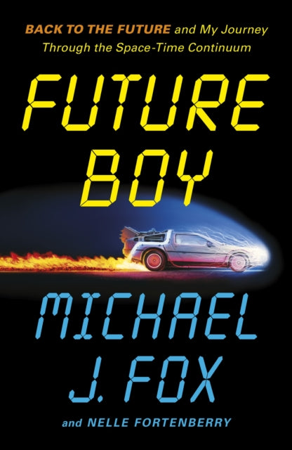 9781035434930, Future Boy : Back to the Future and My Journey through the Space-Time Continuum