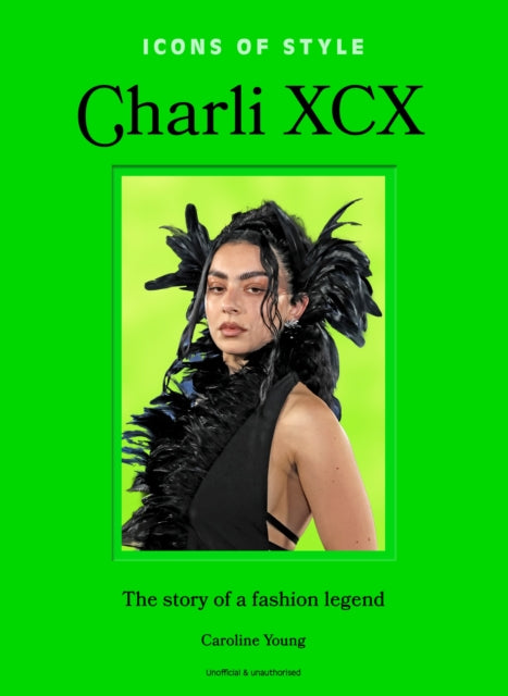 9781035435272, Icons of Style: Charli XCX : The story of a fashion legend