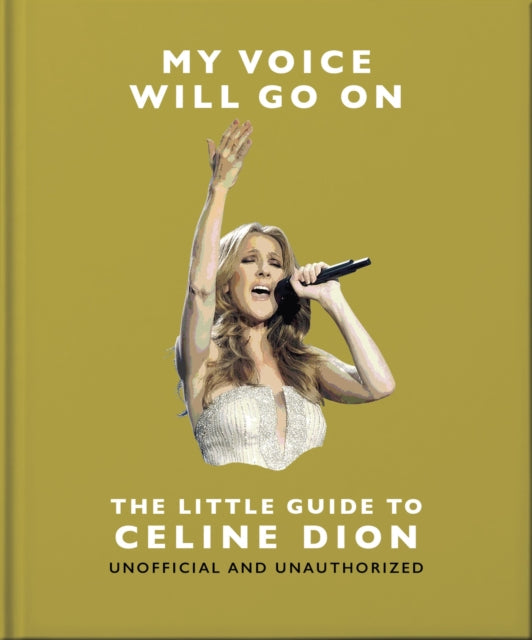 9781035436538, My Voice Will Go On: The Little Guide to Celine Dion