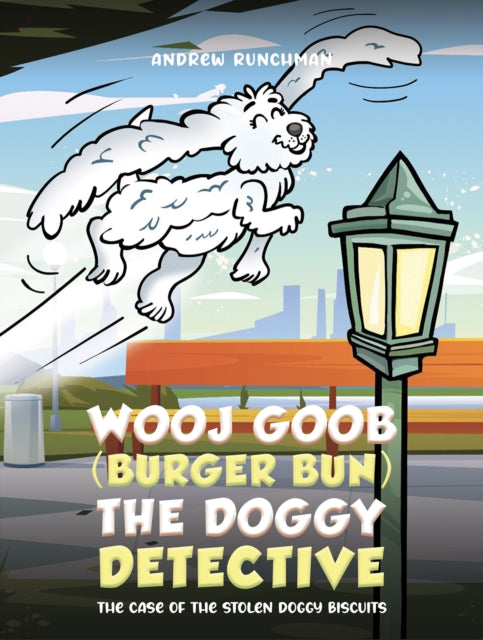 9781035817344-Wooj Goob (Burger Bun) the Doggy Detective : The Case of the Stolen Doggy Biscuits