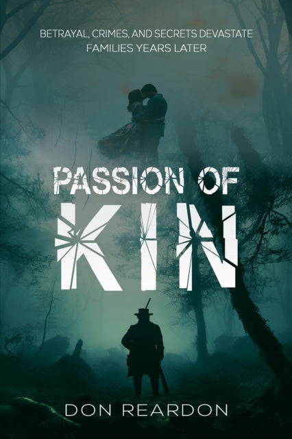 9781035835843-Passion of Kin : Betrayal, crimes, and secrets devastate families years later.