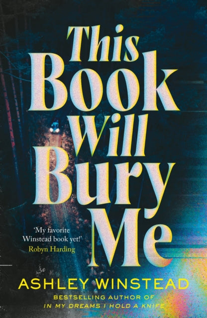 9781035905041-This Book Will Bury Me : A dark and addictive thriller inspired by true crime from TikTok favourite Ashley Winstead