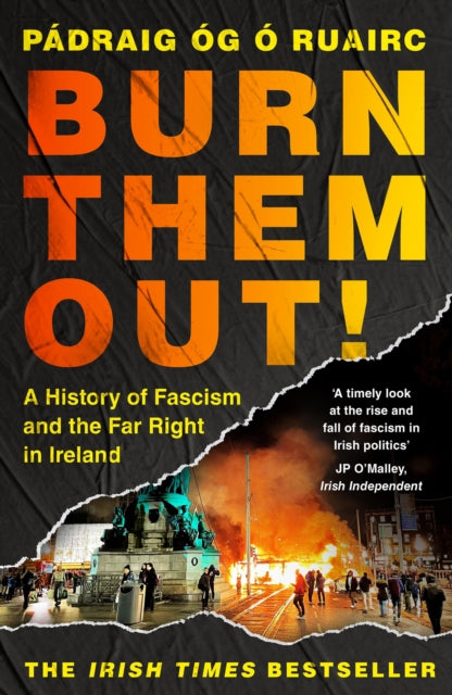9781035915293, Burn Them Out! : A History of Fascism and the Far Right in Ireland