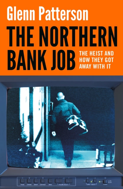 9781035917976-The Northern Bank Job : The Heist and How They Got Away with It
